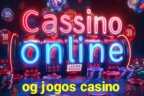 og jogos casino